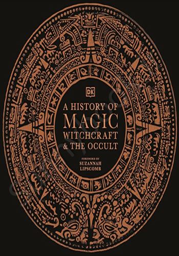 The History of Magic, Witchcraft, and the Occult