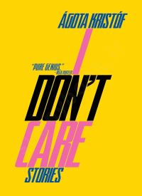 I Don’t Care: Stories