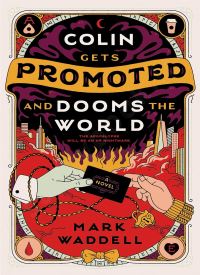 Colin Gets Promoted and Dooms the World Colin Gets Promoted and Dooms the World thumb 2 1