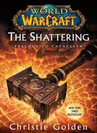 The Shattering (World of Warcraft 8)