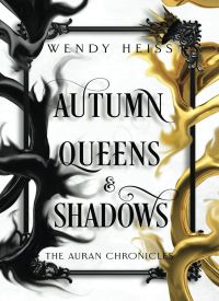 Autumn Queens & Shadows (The Auran Chronicles book 4)