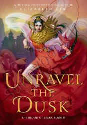 Unravel the Dusk (The Blood of Stars)