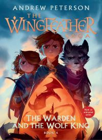 The Warden and the Wolf King (Wingfeather Series 4)