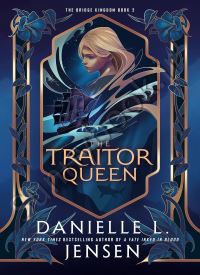 The Traitor Queen (The Bridge Kingdom 2)