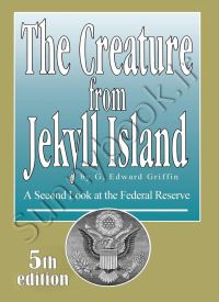 The Creature from Jekyll Island: A Second Look at the Federal Reserve