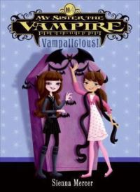 Vampalicious! (My Sister the Vampire 4)