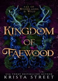 Kingdom of Faewood (Fae of Woodlands & Wild Book 1)