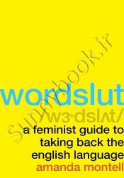 Wordslut: A Feminist Guide to Taking Back the English Language