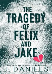 The Tragedy of Felix and Jake