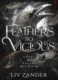 Feathers So Vicious (Court of Ravens 1) thumb 2 1