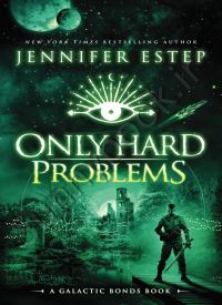 Only Hard Problems (Galactic Bonds 3)