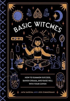 Basic Witches: How to Summon Success, Banish Drama, and Raise Hell with Your Coven thumb 2 1