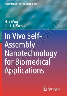 In Vivo Self-Assembly Nanotechnology for Biomedical Applications (Nanomedicine and Nanotoxicology)