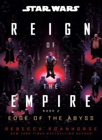 Star Wars: Edge of the Abyss (Reign of the Empire Book 2) Star Wars: Edge of the Abyss (Reign of the Empire Book 2) thumb 2 1