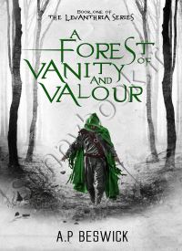 A Forest of Vanity and Valour (The Levanthria 1)