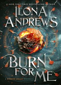 Burn for Me (Hidden Legacy 1)